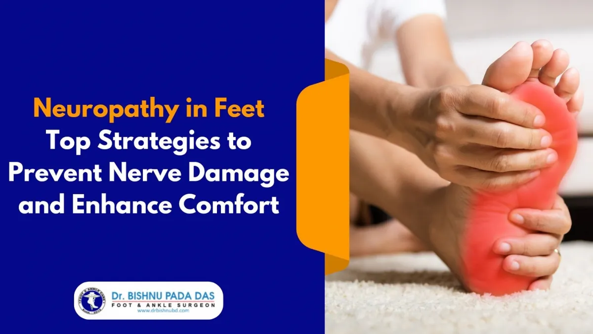 Neuropathy in Feet Top Strategies to Prevent Nerve Damage and Enhance Comfort.